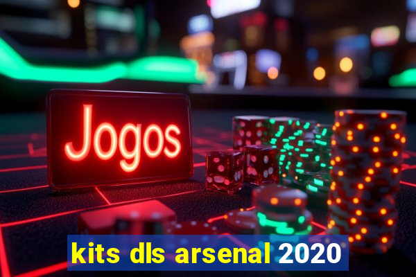 kits dls arsenal 2020